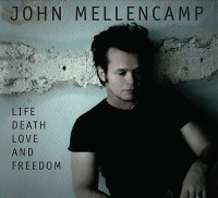 John Mellencamp – Life, Death, Love and Freedom