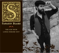 Sarazin Blake – The Air Your Lungs Forced Out