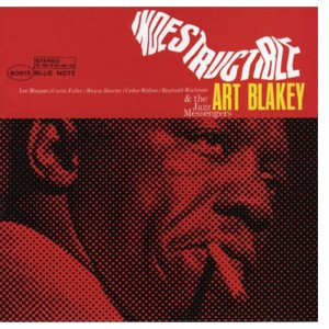 Art Blakey and The Jazz Messengers - Indestructible!