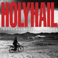 Holyhail – Independent Pleasure Club