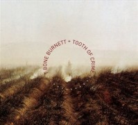 T Bone Burnett – Tooth of Crime