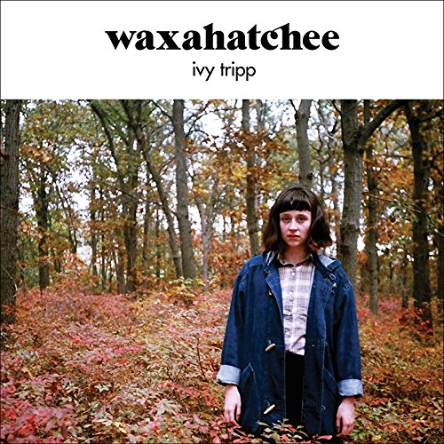 Waxahatchee - Ivy Trip